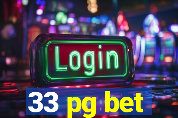 33 pg bet